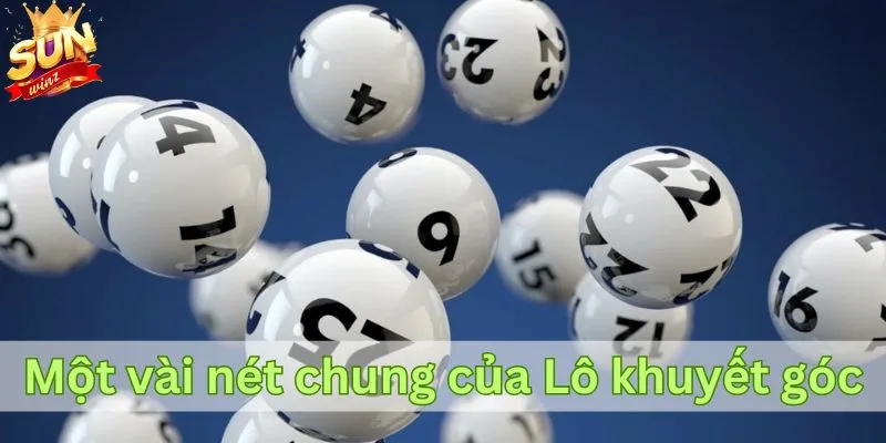 Một vài nét chung về lô khuyết góc 